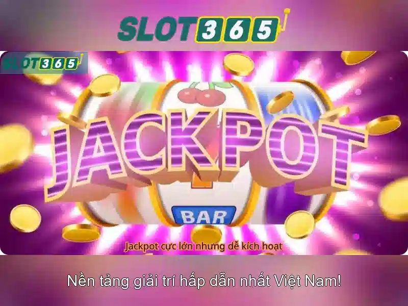 Tại sao chọn Slot365?